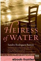 The Heiress of Water: A Novel by Sandra Rodriguez Barron