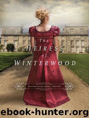 The Heiress of Winterwood by Sarah Ladd