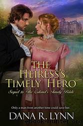 The Heiress's Timely Hero: Timely Bride, Book 2 by Dana R. Lynn & Kc Marie Pandell