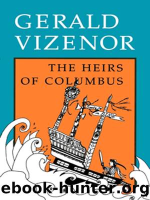 The Heirs of Columbus by Gerald Vizenor