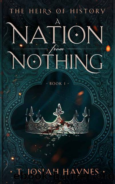 The Heirs of History: A Nation From Nothing by T. Josiah Haynes
