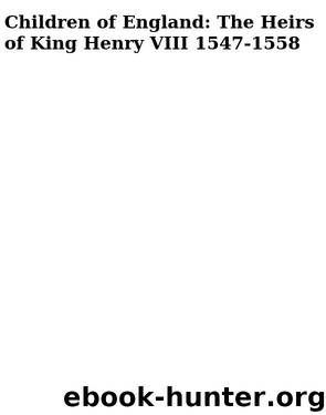 The Heirs of King Henry VIII by Weir Alison