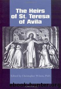 The Heirs of St. Teresa of Avila: Defenders And Disseminators of the Founding Mother's Legacy (Carmelite Studies IX) by Weber Alison
