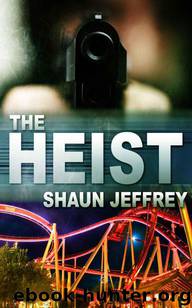 The Heist (Novella) by Shaun Jeffrey