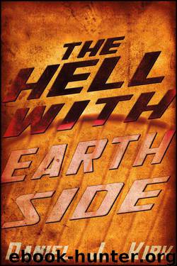 The Hell With Earthside: A Novella (STRYDER'S HORIZON Book 1) by Daniel J. Kirk