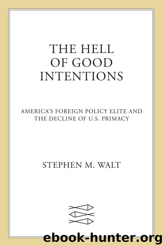 The Hell of Good Intentions by Stephen M. Walt