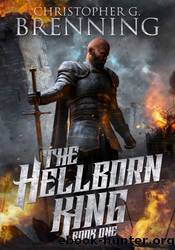 The Hellborn King by Christopher Brenning