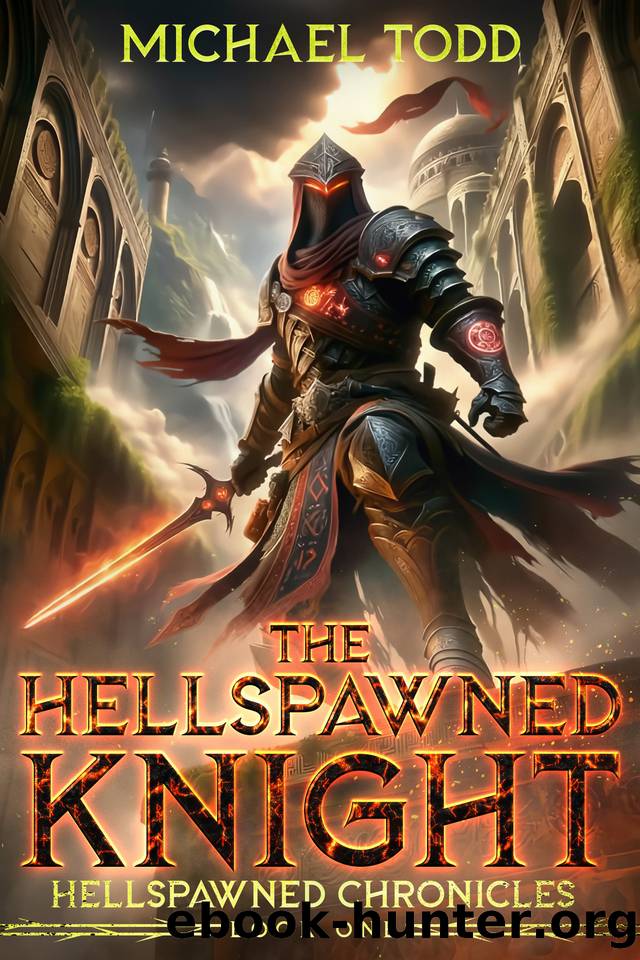 The Hellspawned Knight (The Hellspawned Chronicles Book 1) by Michael Todd & Michael Anderle