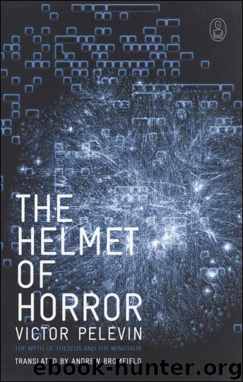 The Helmet of Horror: The Myth of Theseus and the Minotaur (The Myths) by Pelevin Victor