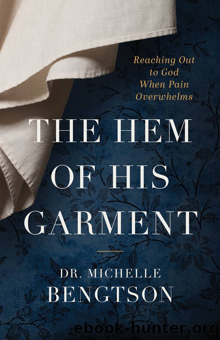 The Hem of His Garment by Dr. Michelle Bengtson