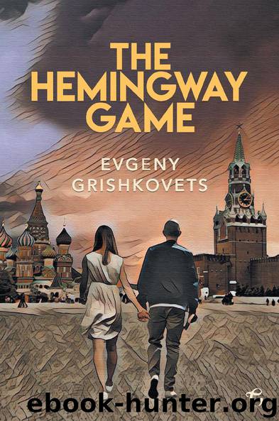 The Hemingway Game by Evgeny Grishkovets