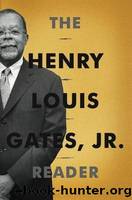 The Henry Louis Gates, Jr. Reader by Jr. Henry Louis Gates