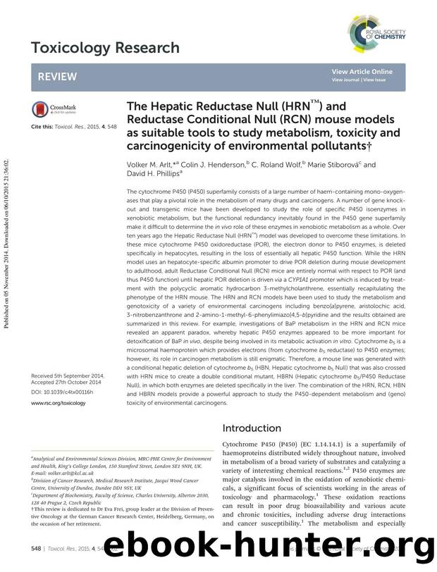 The Hepatic Reductase Null (HRNâ¢) and Reductase Conditional Null (RCN) mouse models as suitable tools to study metabolism, toxicity and carcinogenicity of environmental pollutants by Volker M. Arlt Colin J. Henderson C. Roland Wolf Marie Stiborová David H. Phillips