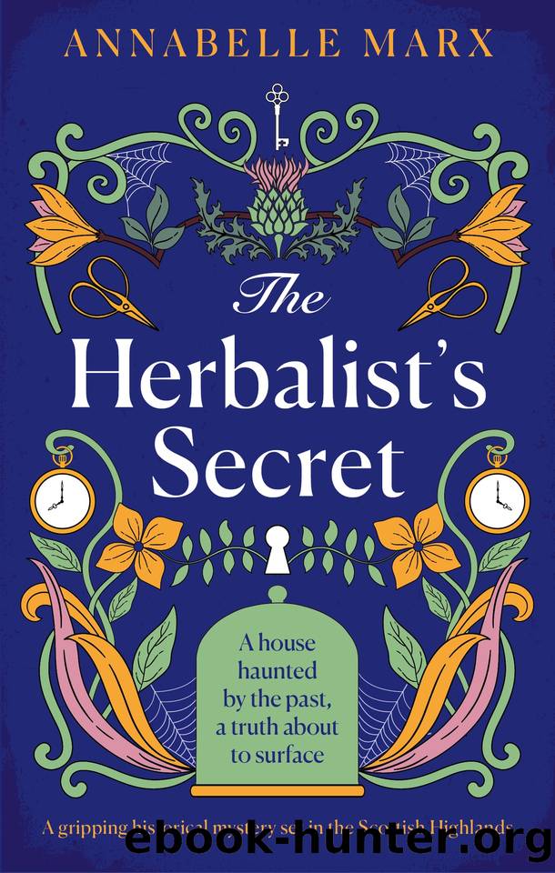 The Herbalist's Secret: A gripping historical mystery set in the Scottish Highlands by Annabelle Marx