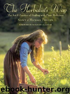 The Herbalist's Way: The Art and Practice of Healing with Plant Medicines by Michael Phillips & Nancy Phillips