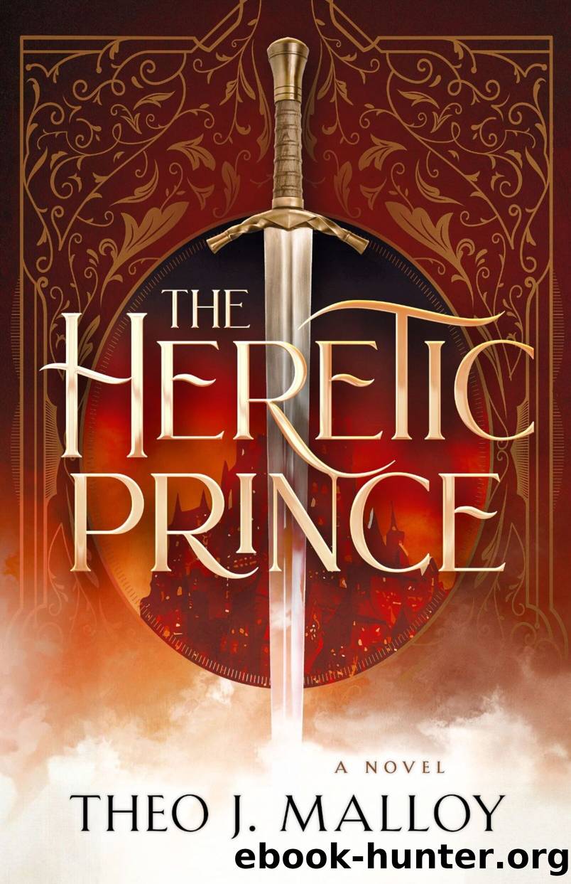 The Heretic Prince by Theo J Malloy