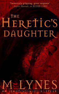 The Heretic's Daughter (Isaac Alvarez Mysteries Book 2) by M Lynes