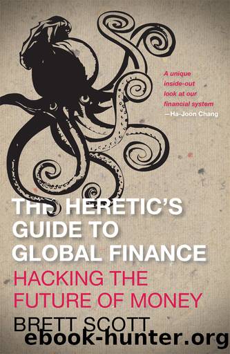 The Heretic's Guide to Global Finance by Brett Scott;
