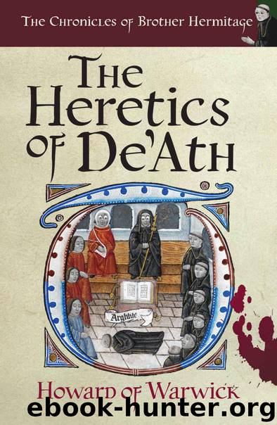The Heretics of De'Ath (The Chronicles of Brother Hermitage Book 1) by Howard of Warwick