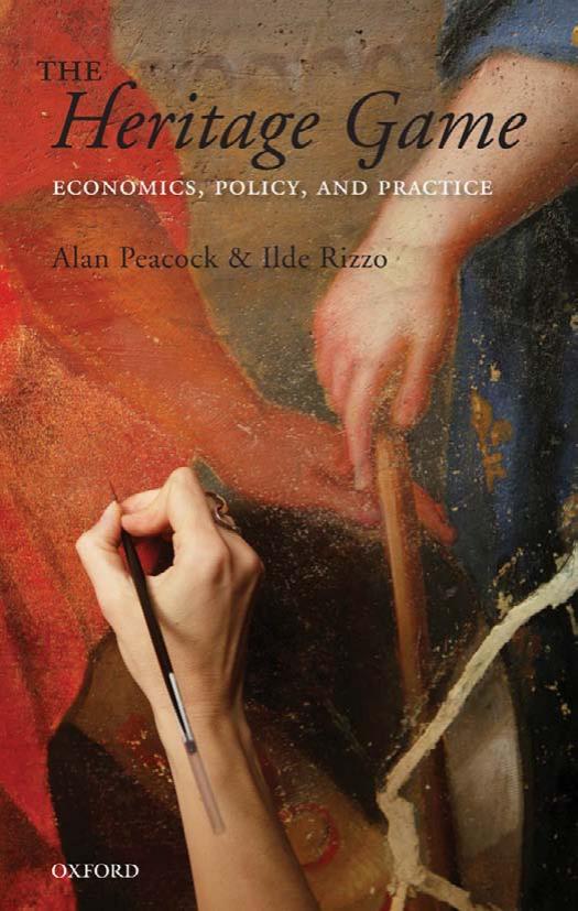 The Heritage Game: Economics, Policy, and Practice by Alan Peacock Ilde Rizzo