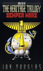 The Heritage Trilogy - 01 - Semper Mars by Ian Douglas