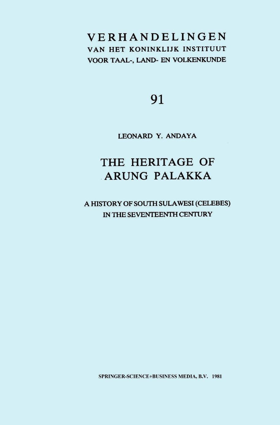 The Heritage of Arung Palakka: A History of South Sulawesi (Celebes) in the Seventeenth Century by Leonard Y. Andaya (auth.)