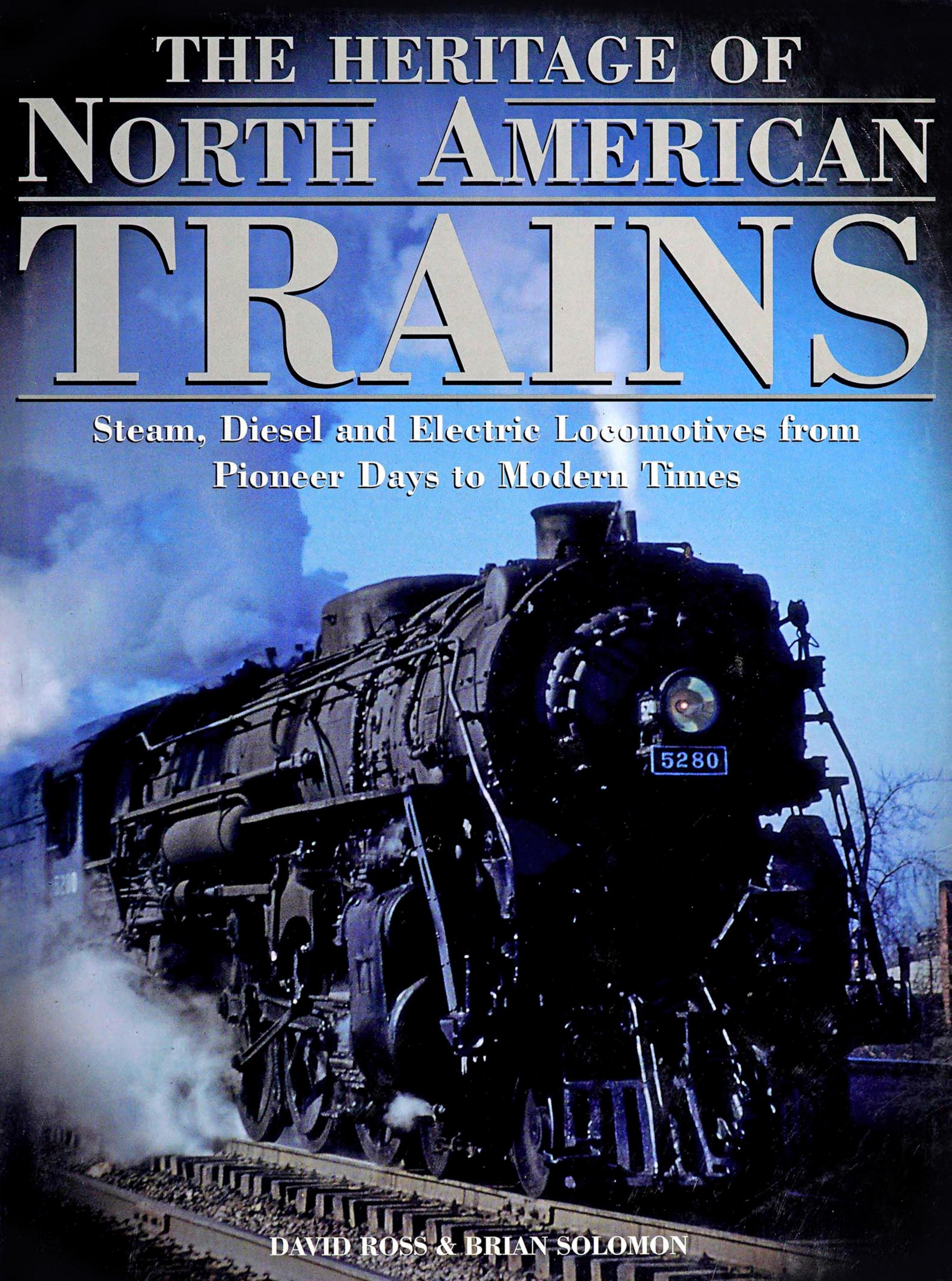The Heritage of North American Trains by Unknown