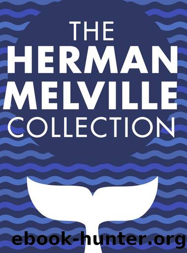 The Herman Melville Collection by Herman Melville
