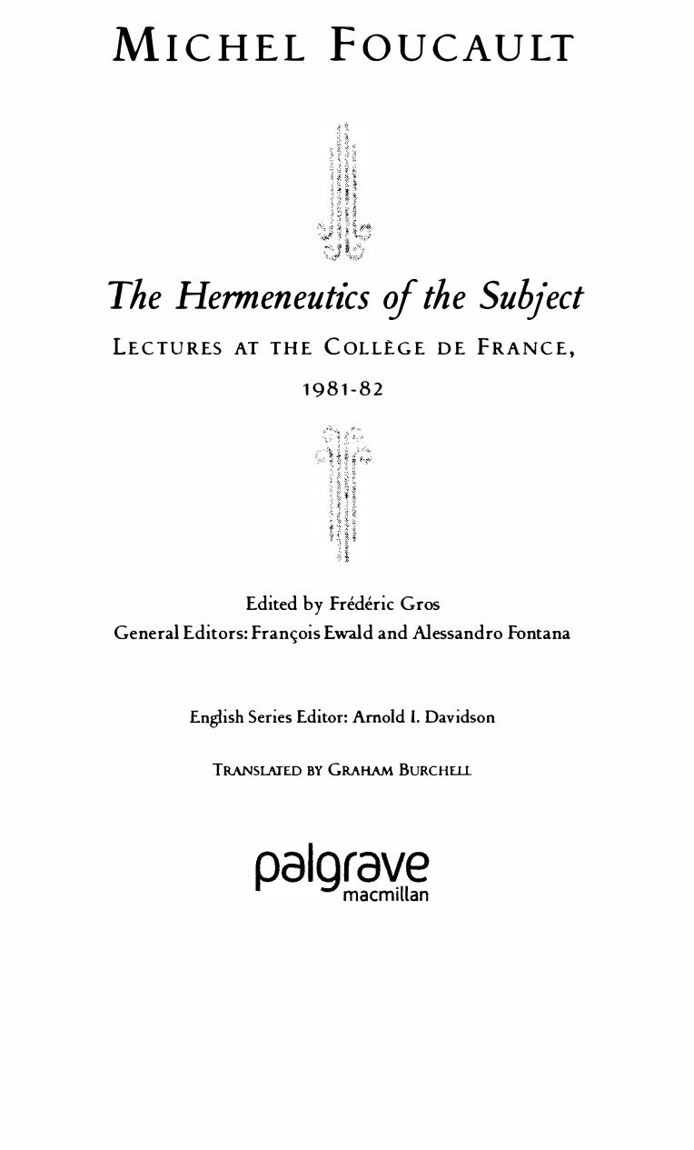 The Hermeneutics of the Subject: Lectures at the CollÃ¨ge de France 1981-1982 by Michel Foucault