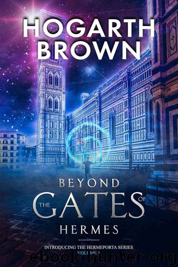 The Hermeporta Beyond the Gates of Hermes by Hogarth Brown