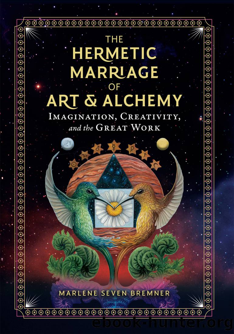 The Hermetic Marriage of Art and Alchemy by Marlene Seven Bremner
