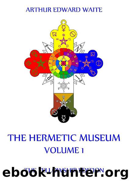 The Hermetic Museum, Volume 1 by Arthur Edward Waite