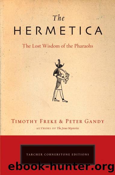 The Hermetica: The Lost Wisdom of the Pharaohs by Timothy Freke