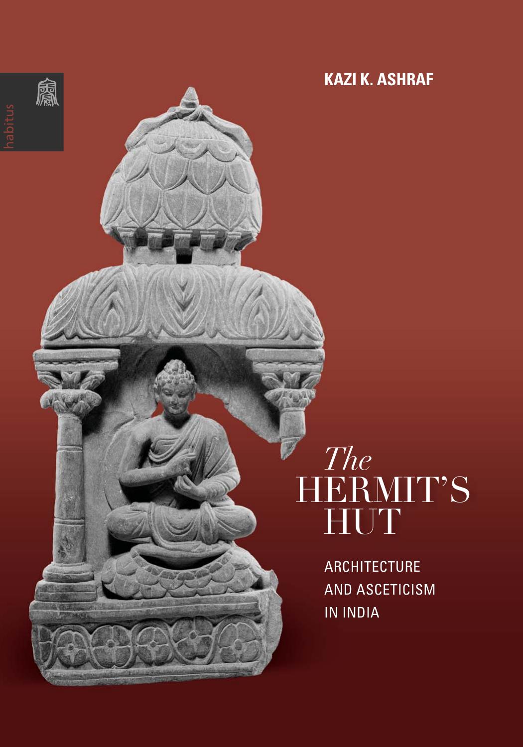 The Hermit's Hut: Architecture and Asceticism in India by Unknow
