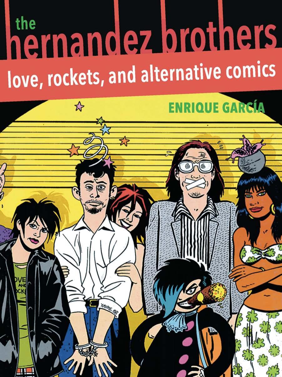 The Hernandez Brothers: Love, Rockets, and Alternative Comics by Enrique Garcia