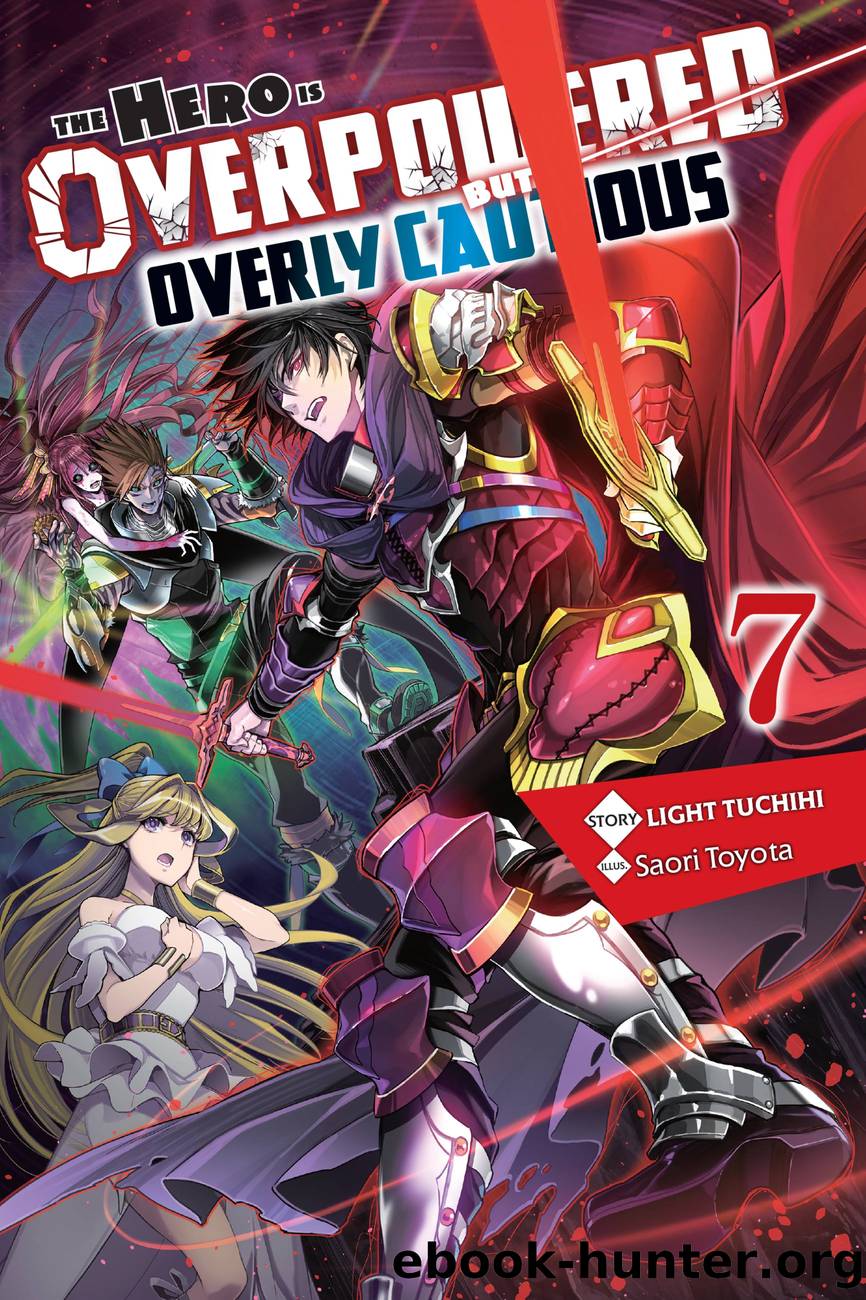 The Hero Is Overpowered but Overly Cautious, Vol. 7 by Light Tuchihi and Saori Toyota
