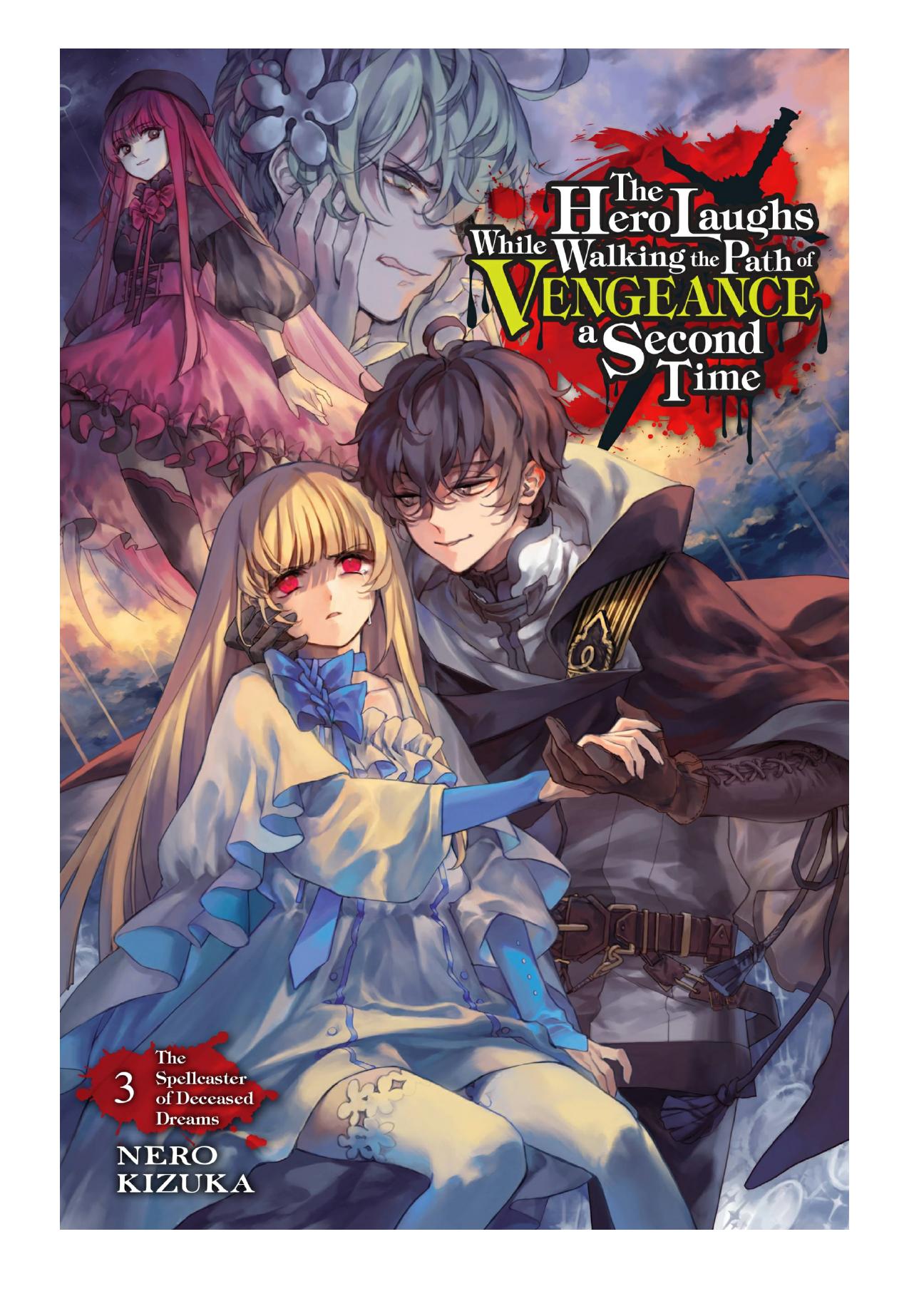 The Hero Laughs While Walking the Path of Vengeance a Second Time, Vol. 3: The Spellcaster of Deceased Dreams by Nero Kizuka & Sinsora