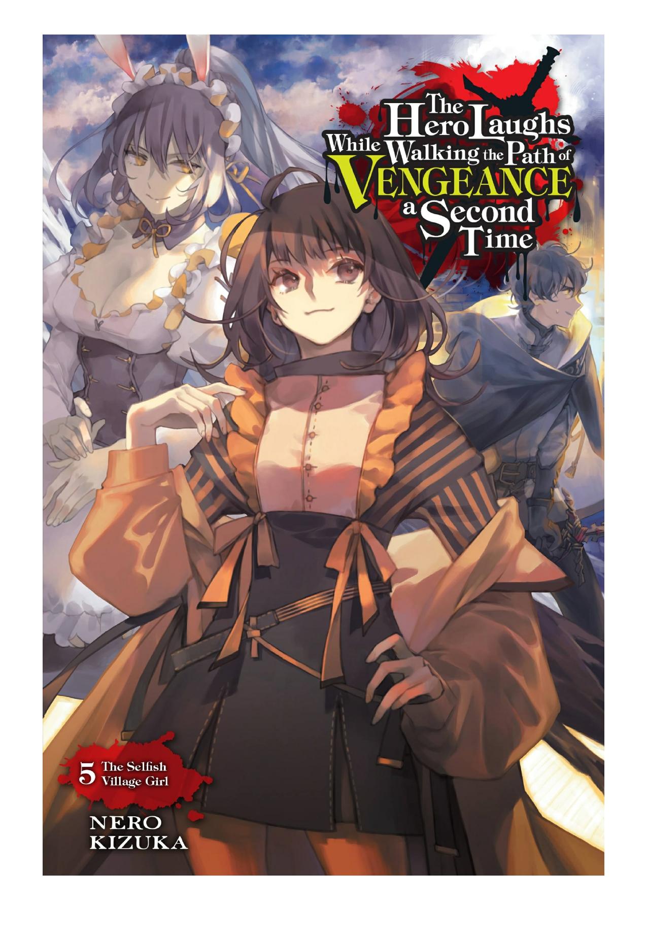 The Hero Laughs While Walking the Path of Vengeance a Second Time, Vol. 5: The Selfish Village Girl by Nero Kizuka & Sinsora