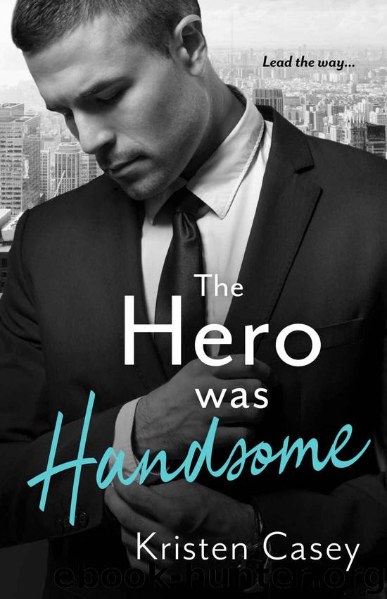 The Hero Was Handsome (Triple Threat Book 3) by Kristen Casey