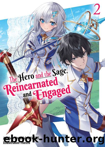 The Hero and the Sage, Reincarnated and Engaged: Volume 2 Part 1 by Washiro Fujiki