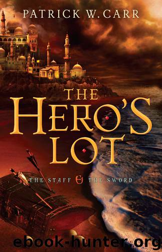 The Hero's Lot by Patrick W. Carr