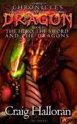 The Hero, the Sword and the Dragons by Craig Halloran