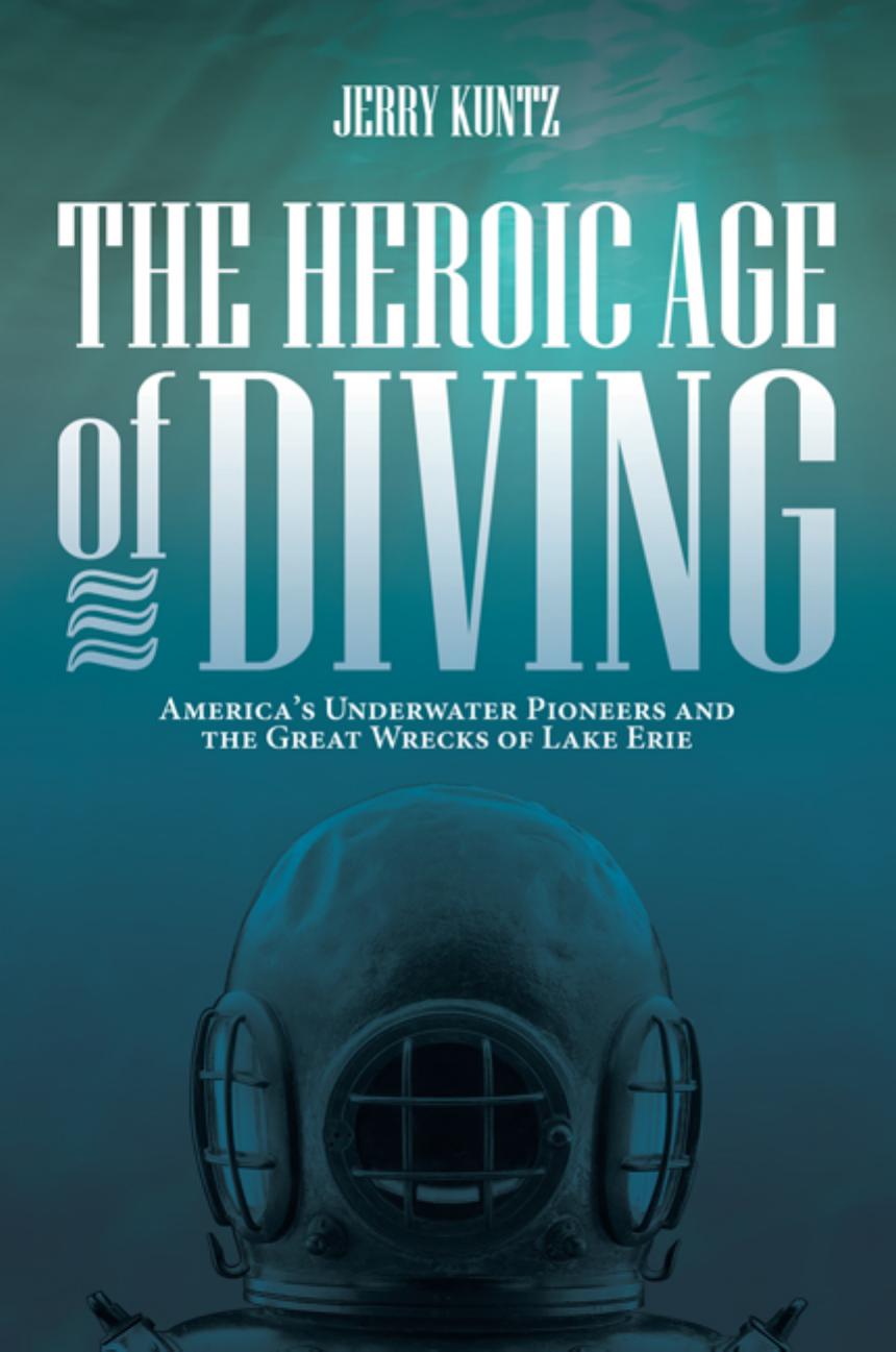 The Heroic Age of Diving by Jerry Kuntz