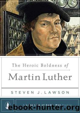 The Heroic Boldness of Martin Luther (A Long Line of Godly Men Series Book 5) by Lawson & Steven