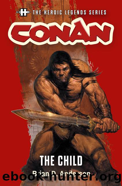 The Heroic Legends Series - Conan: The Child by Anderson Brian D