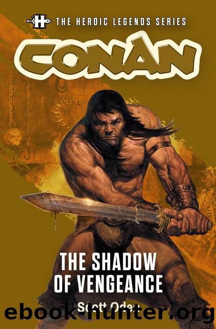 The Heroic Legends Series--Conan by Scott Oden