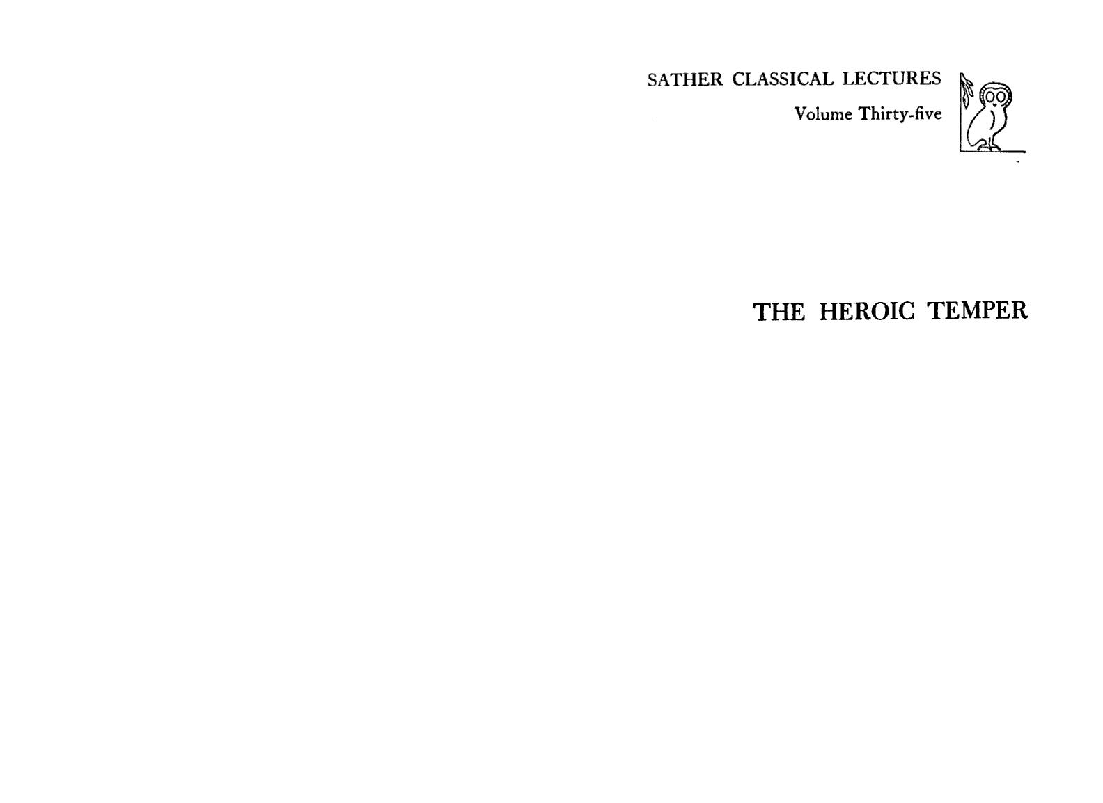 The Heroic Temper: Studies in Sophoclean Tragedy by Bernard Knox