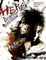 The Heroin Diaries: A Year in the Life of a Shattered Rock Star by Sixx Nikki
