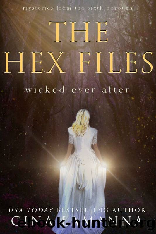 The Hex Files: Wicked Ever After (Mysteries from the Sixth Borough Book 7) by Gina LaManna
