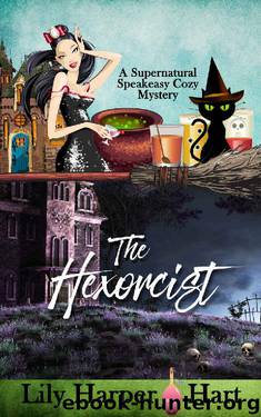 The Hexorcist (A Supernatural Speakeasy Cozy Mystery Book 1) by Lily Harper Hart
